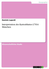 Title: Interpretation des Kartenblattes L7934 München, Author: Daniele Lupardi