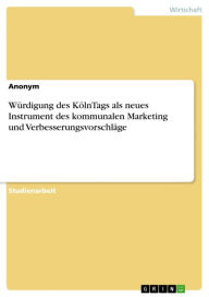 Title: Würdigung des KölnTags als neues Instrument des kommunalen Marketing und Verbesserungsvorschläge, Author: Anonym