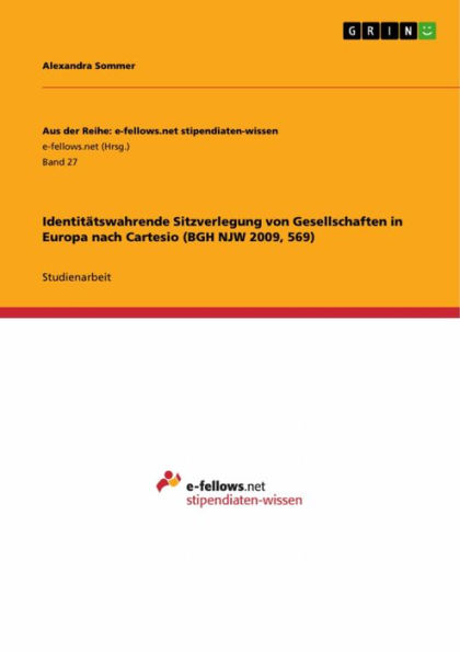 Identitätswahrende Sitzverlegung von Gesellschaften in Europa nach Cartesio (BGH NJW 2009, 569)