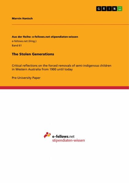 The Stolen Generations: Critical reflections on the forced removals of semi-indigenous children in Western Australia from 1900 until today