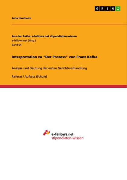 Interpretation zu 'Der Prozess' von Franz Kafka: Analyse und Deutung der ersten Gerichtsverhandlung