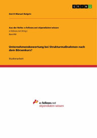 Title: Unternehmensbewertung bei Strukturmaßnahmen nach dem Börsenkurs?, Author: Gerrit Manuel Bulgrin