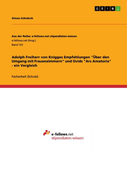 Adolph Freiherr von Knigges Empfehlungen 'Über den Umgang mit Frauenzimmern' und Ovids 'Ars Amatoria' - ein Vergleich