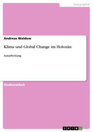 Title: Klima und Global Change im Holozän: Ausarbeitung, Author: Andreas Waldow