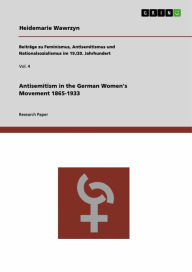 Title: Antisemitism in the German Women's Movement 1865-1933, Author: Heidemarie Wawrzyn