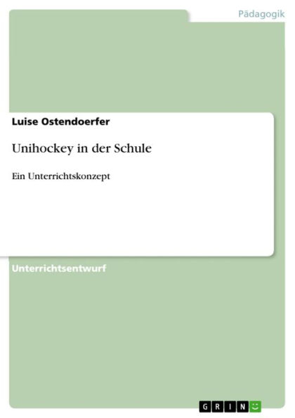 Unihockey in der Schule: Ein Unterrichtskonzept