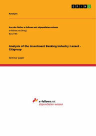 Title: Analysis of the Investment Banking Industry: Lazard - Citigroup, Author: Anonymous