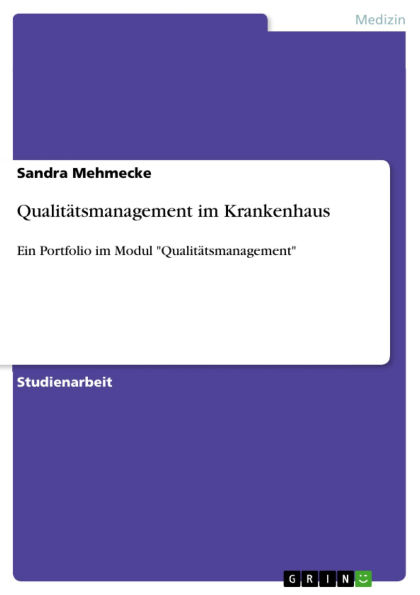 Qualitätsmanagement im Krankenhaus: Ein Portfolio im Modul Qualitätsmanagement