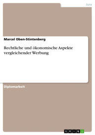 Title: Rechtliche und ökonomische Aspekte vergleichender Werbung, Author: Marcel Oben-Stintenberg