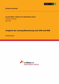 Title: Vergleich der Leasing-Bilanzierung nach IFRS und HGB, Author: Christina Grunwald