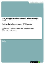 Title: Online-Erhebungen mit EFS Survey: Ein Überblick über grundlegende Funktionen des Erhebungsprogrammes, Author: Jean Philippe Décieux