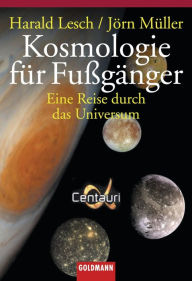 Title: Kosmologie für Fußgänger: Eine Reise durch das Universum, Author: Harald Lesch