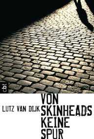 Title: Von Skinheads keine Spur, Author: Lutz van Dijk