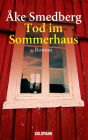 Tod im Sommerhaus: Roman