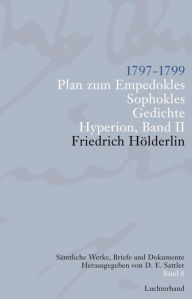 Title: Sämtliche Werke, Briefe und Dokumente. Band 6: 1797-1799. Plan zum Empedokles; Sophokles; Hyperion II, Author: Friedrich H÷lderlin