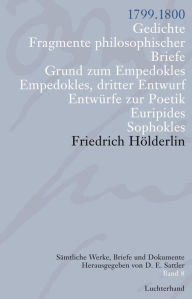 Title: Sämtliche Werke, Briefe und Dokumente. Band 8: 1799-1800. Gedichte; Fragmente philos. Briefe; Grund zum Empedokles; Empedokles dritter Entwurf; Entwürfe zur Poetik; Euripides; Sophokles, Author: Friedrich H÷lderlin