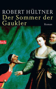 Title: Der Sommer der Gaukler: Roman, Author: Robert Hültner