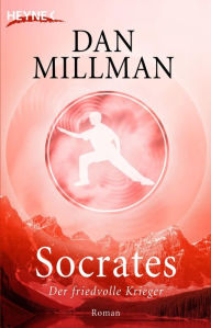 Title: Socrates: Der friedvolle Krieger - Roman, Author: Dan Millman