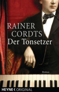 Title: Der Tonsetzer: Roman, Author: Rainer Cordts