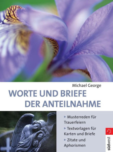 Worte und Briefe der Anteilnahme: Musterreden für Trauerfeiern - Textvorlagen für Karten und Briefe - Zitate und Aphorismen