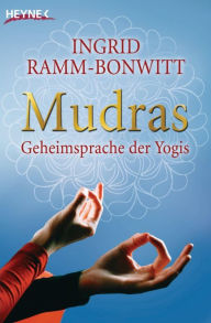 Title: Mudras: Geheimsprache der Yogis, Author: Ingrid Ramm-Bonwitt