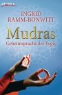 Mudras: Geheimsprache der Yogis