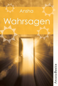 Title: Wahrsagen: Ansata Basics, Author: Ansha