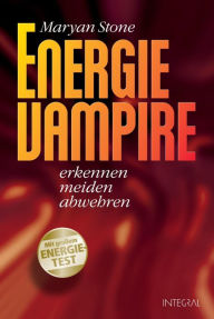 Title: Energie-Vampire: erkennen - meiden - abwehren, Author: Maryan Stone