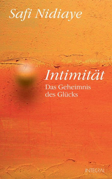 Intimität: Das Geheimnis des Glücks