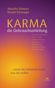 Title: Karma - die Gebrauchsanleitung: ... damit das Schicksal macht, was Sie wollen, Author: Aljoscha Long