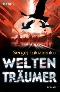 Title: Weltenträumer: Roman, Author: Sergej Lukianenko