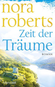 Title: Zeit der Träume: Roman, Author: Nora Roberts