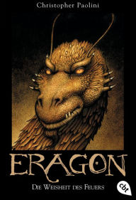 Title: Eragon: Die Weisheit des Feuers (Die Eragon-Saga #3), Author: Christopher Paolini