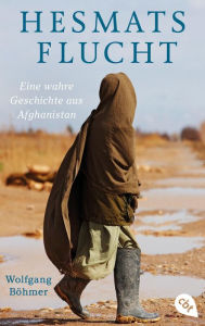 Title: Hesmats Flucht: Eine wahre Geschichte aus Afghanistan, Author: Wolfgang Böhmer