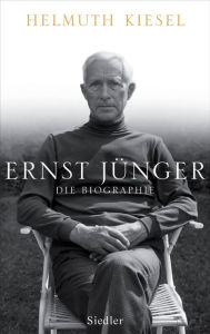 Title: Ernst Jünger: Die Biographie, Author: Helmuth Kiesel