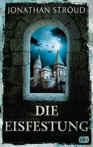 Title: Die Eisfestung, Author: Jonathan Stroud