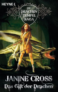 Title: Das Gift der Drachen: Die Drachen-Tempel-Saga 3 - Roman, Author: Janine Cross