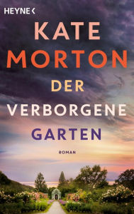 Title: Der verborgene Garten: Roman, Author: Kate Morton