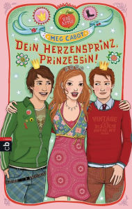 Title: Dein Herzensprinz, Prinzessin!, Author: Meg Cabot