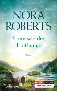 Title: Grün wie die Hoffnung: Roman, Author: Nora Roberts