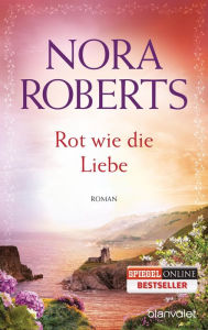 Title: Rot wie die Liebe: Roman, Author: Nora Roberts