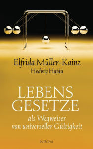 Title: Lebensgesetze: als Wegweiser von universeller Gültigkeit, Author: Elfrida Müller-Kainz