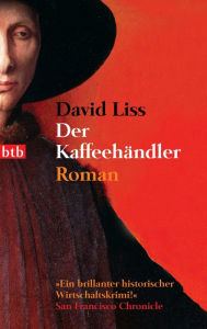 Title: Der Kaffeehändler (The Coffee Trader), Author: David Liss