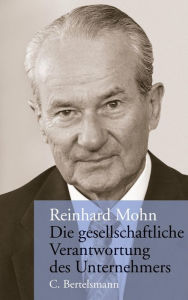 Title: Die gesellschaftliche Verantwortung des Unternehmers, Author: Reinhard Mohn