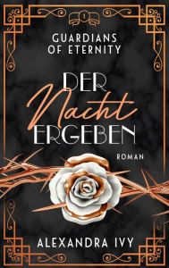 Title: Der Nacht ergeben: Guardians of Eternity 1 - Roman, Author: Alexandra Ivy