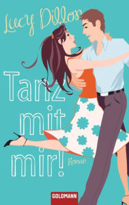 Title: Tanz mit mir!: Roman, Author: Lucy Dillon