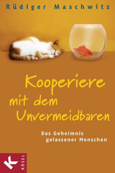 Kooperiere mit dem Unvermeidbaren: Das Geheimnis gelassener Menschen
