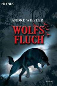 Title: Wolfsfluch: Die Chroniken des Hagen von Stein 3 - Roman, Author: André Wiesler