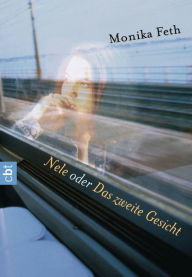 Title: Nele oder Das zweite Gesicht, Author: Monika Feth