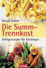 Title: Die Summ-Trennkost - Erfolgsrezepte für Einsteiger, Author: Ursula Summ